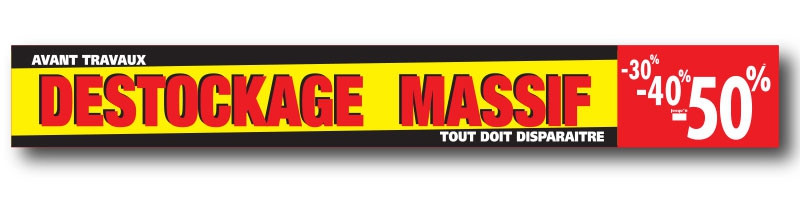 Affiche bandeau  "DESTOCKAGE MASSIF" L80 H10 cm