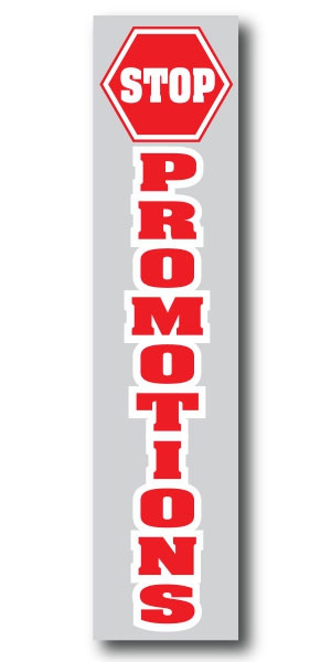 Affiche  "STOP PROMOTIONS" L40 H168 cm