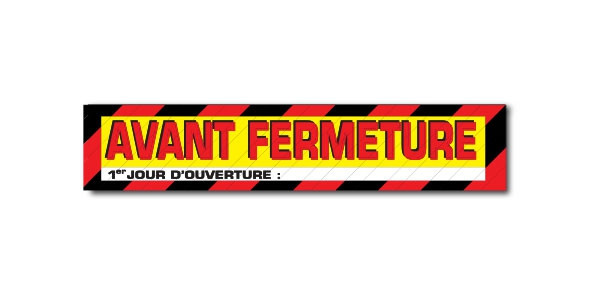 Affiche "AVANT FERMETURE" L85 H20 cm