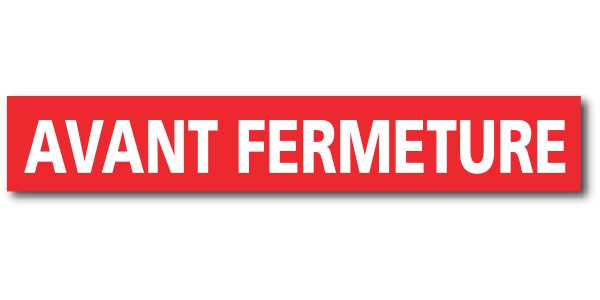 Affiche "AVANT FERMETURE" L120 H20 cm