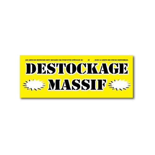 Affiche "DESTOCKAGE MASSIF" L80 H30 cm