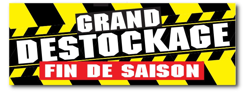 Affiche " GRAND DESTOCKAGE  FIN DE SAISON" L165 H60cm