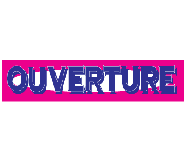 L'affiche "OUVERTURE"