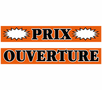 Les affiches "PRIX" "OUVERTURE"