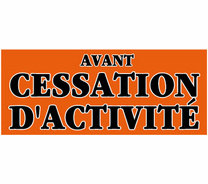 L'affiche "AVANT CESSATION D'ACTIVITE"120x50 cm