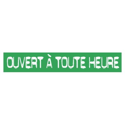 STICKER satiné L60 H10 cm "OUVERT A TOUTE HEURE"