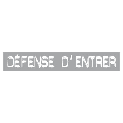 STICKER satiné L60 H10 cm "DEFENSE D'ENTRER"