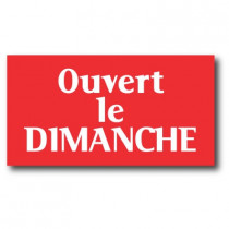 Affiche "OUVERT LE DIMANCHE" L45 H24 cm
