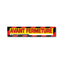 Sticker adhésif "AVANT FERMETURE" L100 H20 cm