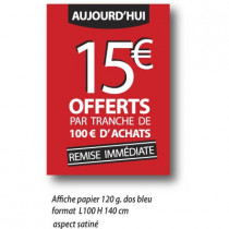Affiche " 15€* OFFERTS " XXL .  L100 H140 cm