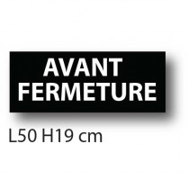 Affiche "AVANT FERMETURE" L50 H19 cm
