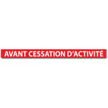 Affiche "AVANT CESSATION D'ACTIVITE"  L168 H12 cm