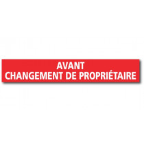 Affiche "AVANT CHANGEMENT DE PROPRIETAIRE" L120 H20 cm