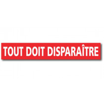 Affiche "TOUT DOIT DISPARAITRE" L120 H20 cm