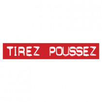 STICKER satiné L60 H10 cm "TIREZ POUSSEZ"