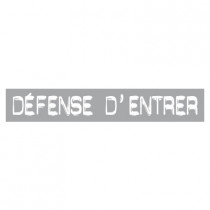 STICKER satiné L60 H10 cm "DEFENSE D'ENTRER"