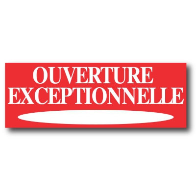 Affiche "OUVERTURE EXCEPTIONNELLE" L115  H42 cm