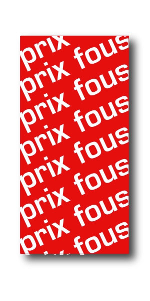 Affiche "PRIX FOUS" L40 H80 cm