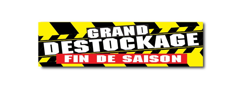 Affiche" GRAND DESTOCKAGE  FIN DE SAISON" L70  H20cm