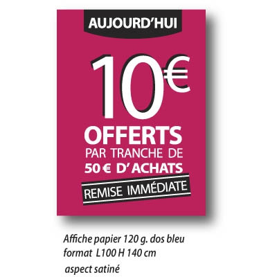 Affiche " 10€* OFFERTS " XXL .  L100 H140 cm