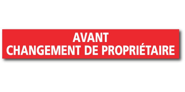 Affiche "AVANT CHANGEMENT DE PROPRIETAIRE" L120 H20 cm