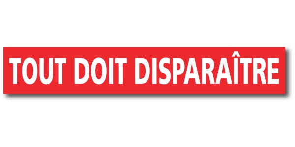 Affiche "TOUT DOIT DISPARAITRE" L120 H20 cm