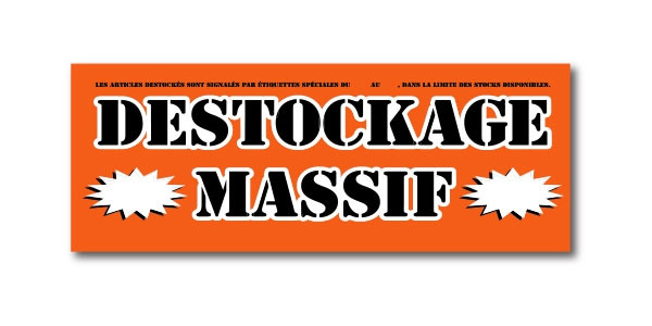 Affiche "DESTOCKAGE MASSIF" L80 H30 cm