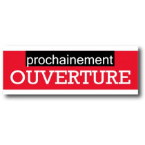 Affiche "PROCHAINEMENT OUVERTURE" XXL .  L280 H100 cm